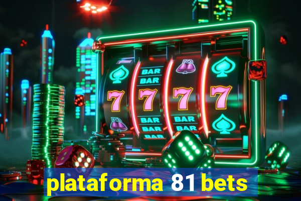 plataforma 81 bets